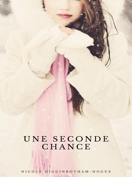 Title details for Une seconde chance by Nicole Higginbotham-Hogue - Available